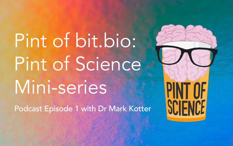 Podcast | Dr Mark Kotter speaks about what’s behind the company’s mission of ‘coding cells for health’ – episode 1 of a Pint of Science mini-series